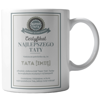Kubek Biały Certyfikat najlepszego Taty (personalizacja)