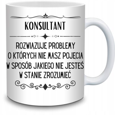 KUBEK KONSULTANT ROZWIĄZUJĘ PROBLEMY O KTÓRYCH NIE na Prezent dla Konsultanta
