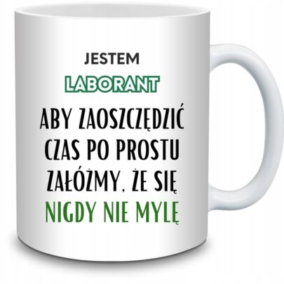 KUBEK JESTEM LABORANT NIGDY SIĘ NIE MYLĘ na Prezent dla Laboranta