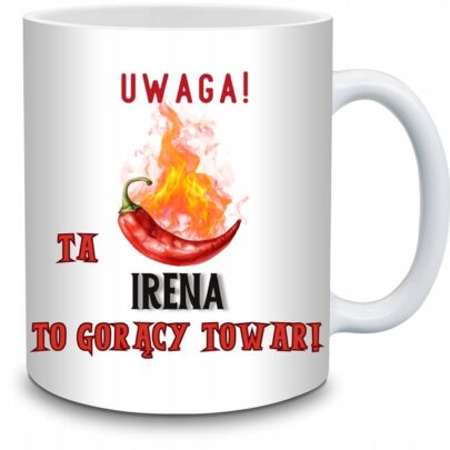 KUBEK UWAGA TA IRENA TO GORĄCY TOWAR na Prezent dla Ireny