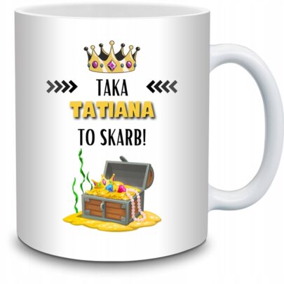 KUBEK TAKA TATIANA TO SKARB na Prezent dla Tatiany