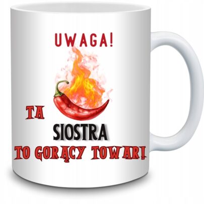 KUBEK UWAGA TA SIOSTRA TO GORĄCY TOWAR na Prezent dla Siostry