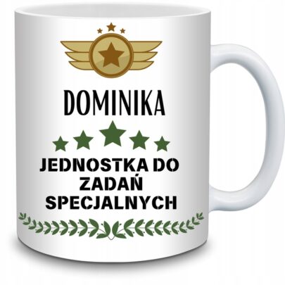 KUBEK DOMINIKA JEDNOSTKA DO ZADAŃ SPECJALNYCH na Prezent dla Dominiki