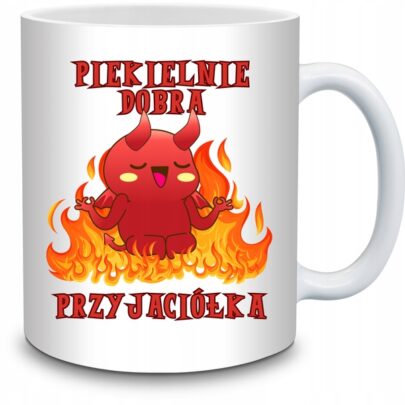 KUBEK PIEKIELNIE DOBRA PRZYJACIÓŁKA na Prezent dla Przyjaciółki