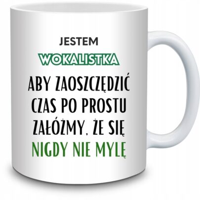 KUBEK JESTEM WOKALISTKA NIGDY SIĘ NIE MYLĘ na Prezent dla Wokalistki