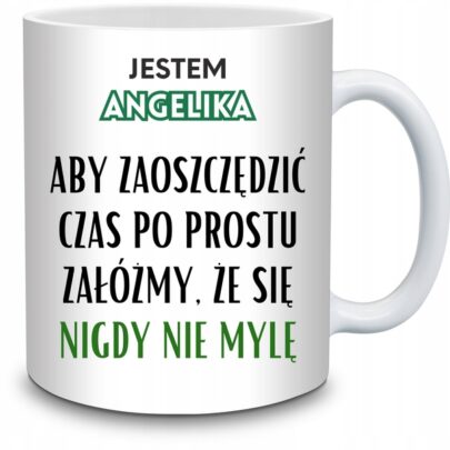 KUBEK JESTEM ANGELIKA NIGDY SIĘ NIE MYLĘ na Prezent dla Angeliki