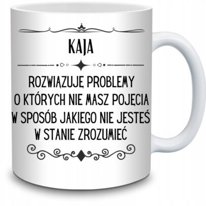 KUBEK KAJA ROZWIĄZUJĘ PROBLEMY O KTÓRYCH NIE na Prezent dla Kai