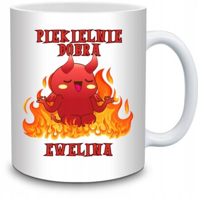 KUBEK PIEKIELNIE DOBRA EWELINA na Prezent dla Eweliny