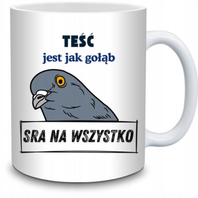 KUBEK TEŚĆ JEST JAK GOŁĄB na Prezent dla Teścia