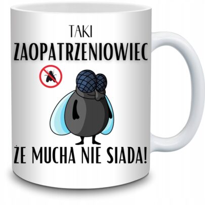 KUBEK TAKI ZAOPATRZENIOWIEC ŻE MUCHA NIE SIADA na Prezent dla Zaopatrzeniowca