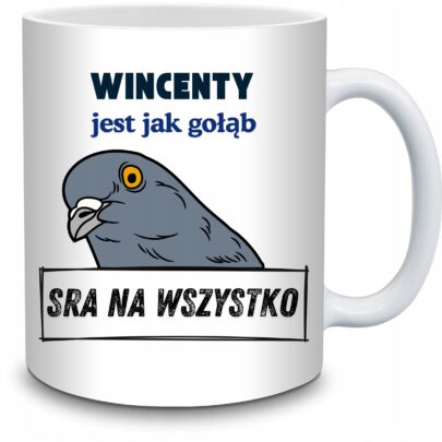 KUBEK WINCENTY JEST JAK GOŁĄB na Prezent dla Wincentego