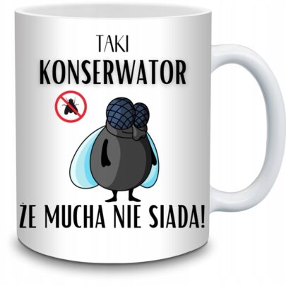 KUBEK TAKI KONSERWATOR ŻE MUCHA NIE SIADA na Prezent dla Konserwatora
