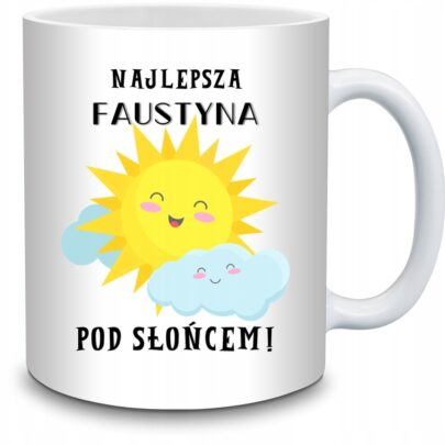 KUBEK NAJLEPSZA FAUSTYNA POD SŁOŃCEM na Prezent dla Faustyny