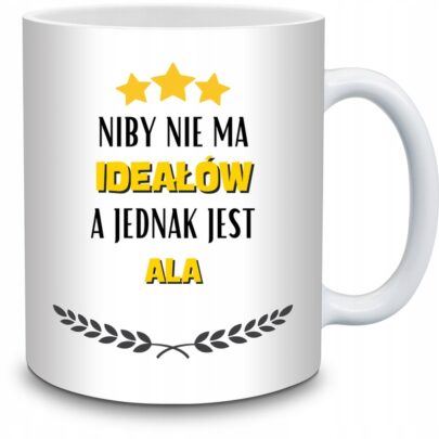 KUBEK NIBY NIE MA IDEAŁÓW A JEDNAK JEST ALA na Prezent dla Ali