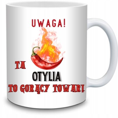KUBEK UWAGA TA OTYLIA TO GORĄCY TOWAR na Prezent dla Otylii