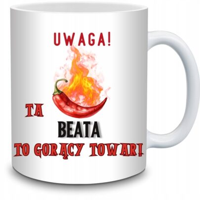 KUBEK UWAGA TA BEATA TO GORĄCY TOWAR na Prezent dla Beaty