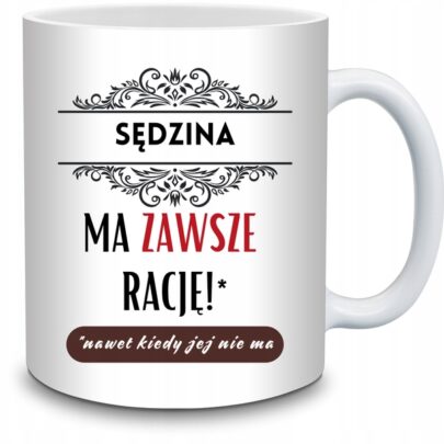 KUBEK SĘDZINA MA ZAWSZE RACJĘ na Prezent dla Sędziny
