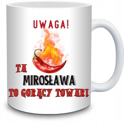 KUBEK UWAGA TA MIROSŁAWA TO GORĄCY TOWAR na Prezent dla Mirosławy