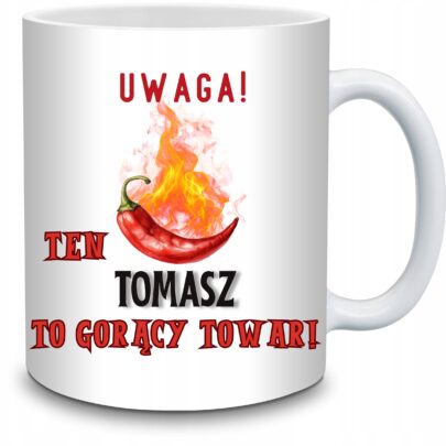 KUBEK UWAGA TEN TOMASZ TO GORĄCY TOWAR na Prezent dla Tomasza