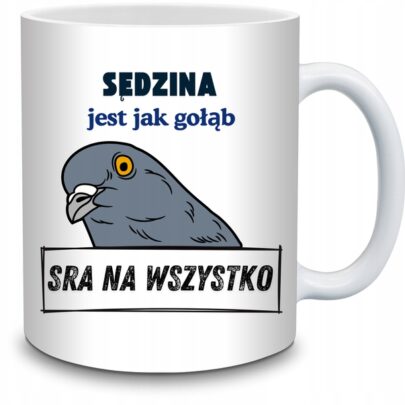 KUBEK SĘDZINA JEST JAK GOŁĄB na Prezent dla Sędziny