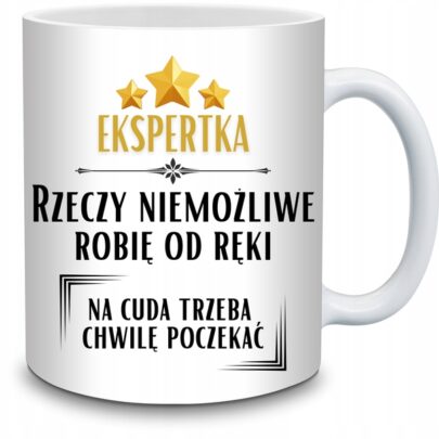 KUBEK EKSPERTKA RZECZY NIEMOŻLIWE ROBIĘ OD RĘKI na Prezent dla Ekspertki