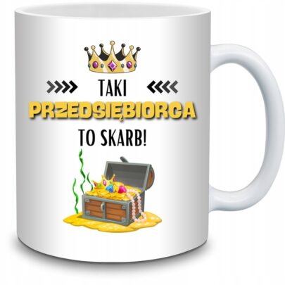 KUBEK TAKI PRZEDSIĘBIORCA TO SKARB na Prezent dla Przedsiębiorcy