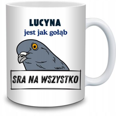 KUBEK LUCYNA JEST JAK GOŁĄB na Prezent dla Lucyny
