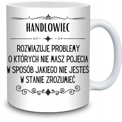 KUBEK HANDLOWIEC ROZWIĄZUJĘ PROBLEMY O KTÓRYCH NIE na Prezent dla Handlowca