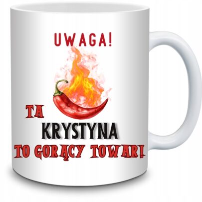 KUBEK UWAGA TA KRYSTYNA TO GORĄCY TOWAR na Prezent dla Krystyny
