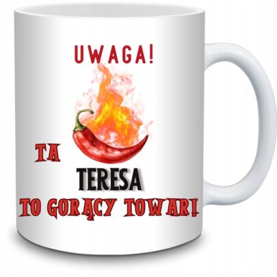 KUBEK UWAGA TA TERESA TO GORĄCY TOWAR na Prezent dla Teresy