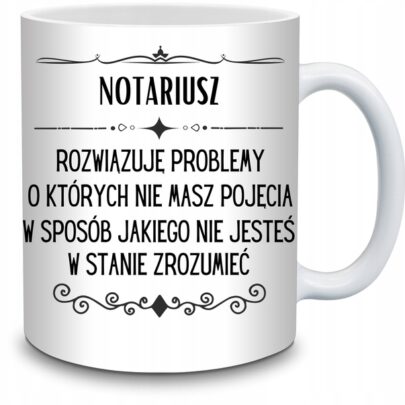 KUBEK NOTARIUSZ ROZWIĄZUJĘ PROBLEMY O KTÓRYCH NIE na Prezent dla Notariusza