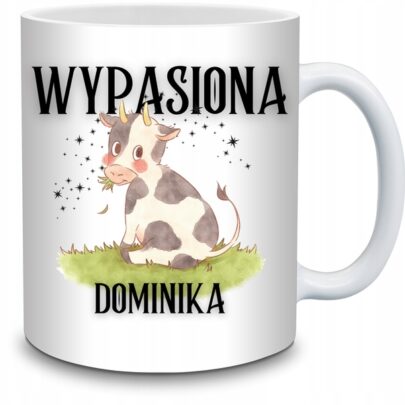 KUBEK WYPASIONA DOMINIKA na Prezent dla Dominiki