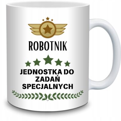 KUBEK ROBOTNIK JEDNOSTKA DO ZADAŃ SPECJALNYCH na Prezent dla Robotnika