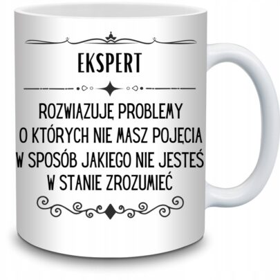 KUBEK EKSPERT ROZWIĄZUJĘ PROBLEMY O KTÓRYCH NIE na Prezent dla Eksperta