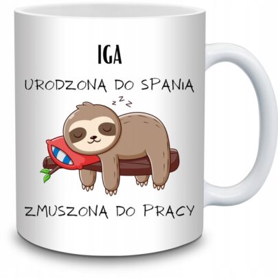 KUBEK IGA URODZONA DO SPANIA ZMUSZONA PRACY na Prezent dla Igi