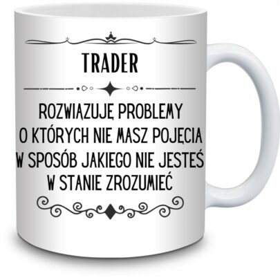 KUBEK TRADER ROZWIĄZUJĘ PROBLEMY O KTÓRYCH NIE na Prezent dla Tradera