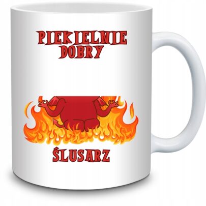 KUBEK PIEKIELNIE DOBRY ŚLUSARZ na Prezent dla Ślusarza