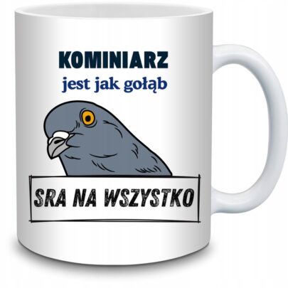 KUBEK KOMINIARZ JEST JAK GOŁĄB na Prezent dla Kominiarza