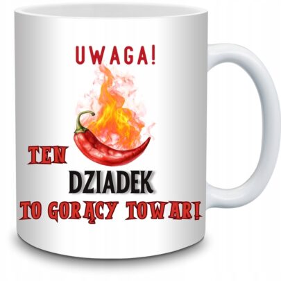 KUBEK UWAGA TEN DZIADEK TO GORĄCY TOWAR na Prezent dla Dziadka