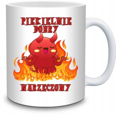 KUBEK PIEKIELNIE DOBRY NARZECZONY na Prezent dla Narzeczonego