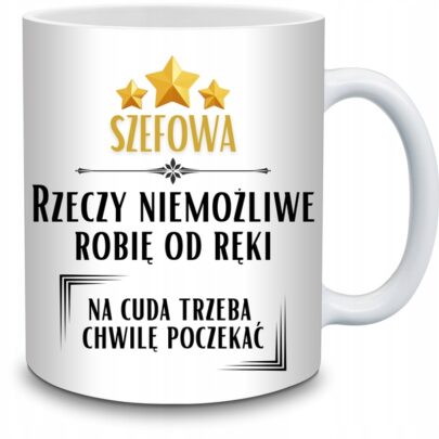 KUBEK SZEFOWA RZECZY NIEMOŻLIWE ROBIĘ OD RĘKI na Prezent dla Szefowej