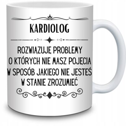 KUBEK KARDIOLOG ROZWIĄZUJĘ PROBLEMY O KTÓRYCH NIE na Prezent dla Kardiologa