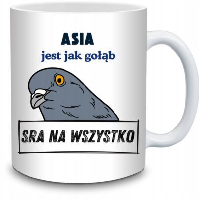 KUBEK ASIA JEST JAK GOŁĄB na Prezent dla Asi