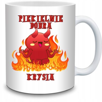 KUBEK PIEKIELNIE DOBRA KRYSIA na Prezent dla Krysi