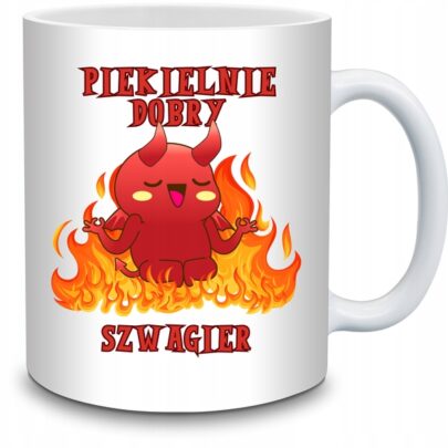 KUBEK PIEKIELNIE DOBRY SZWAGIER na Prezent dla Szwagra