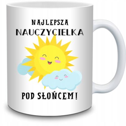 KUBEK NAJLEPSZA NAUCZYCIELKA POD SŁOŃCEM na Prezent dla Nauczycielki