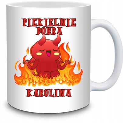 KUBEK PIEKIELNIE DOBRA KAROLINA na Prezent dla Karoliny
