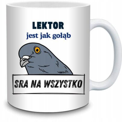 KUBEK LEKTOR JEST JAK GOŁĄB na Prezent dla Lektora