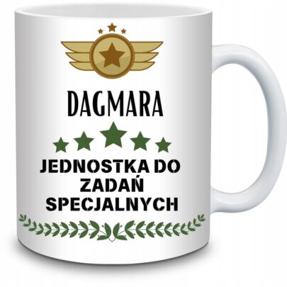 KUBEK DAGMARA JEDNOSTKA DO ZADAŃ SPECJALNYCH na Prezent dla Dagmary