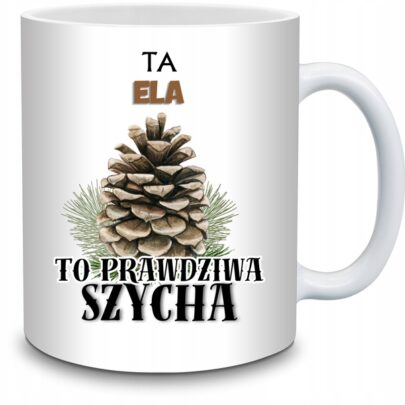 KUBEK TA ELA TO PRAWDZIWA SZYCHA na Prezent dla Eli
